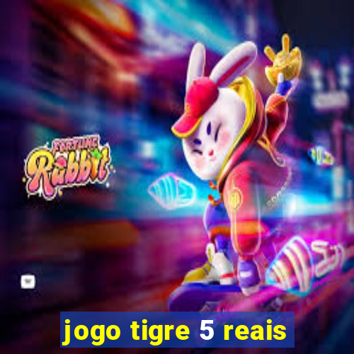 jogo tigre 5 reais